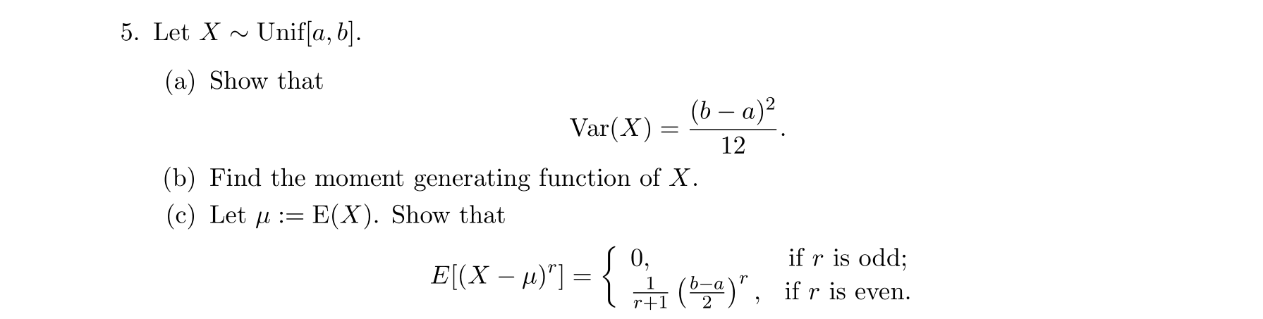 Solved 5. Let X ~ Unif[a, b]. (a) Show that (b − a)2 Var(X) | Chegg.com