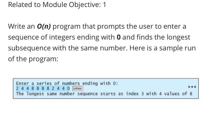 Solved Related to Module Objective: 1 Write an O(n) program | Chegg.com