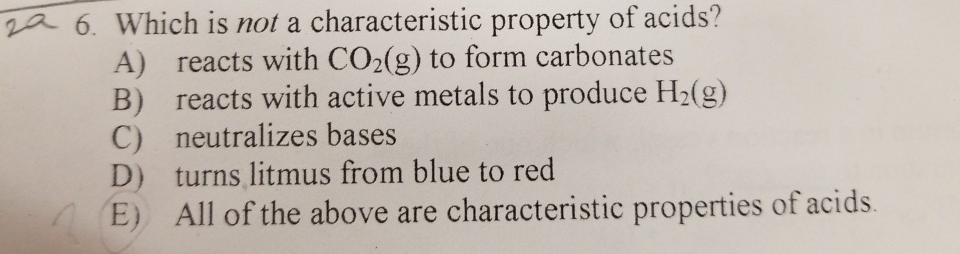 Solved 6. Which is not a characteristic property of acids? | Chegg.com