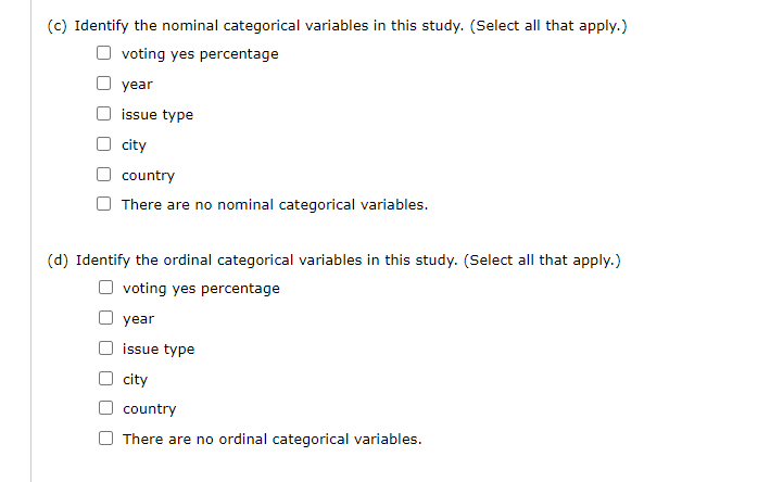 (C) Identify the nominal categorical variables in this study. (Select all that apply.) voting yes percentage year issue type