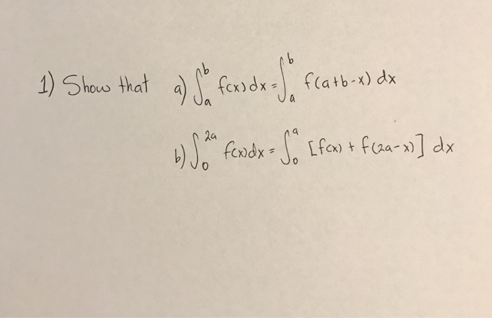 Solved Show That Integral A To B F(x)dx=integral A To B | Chegg.com