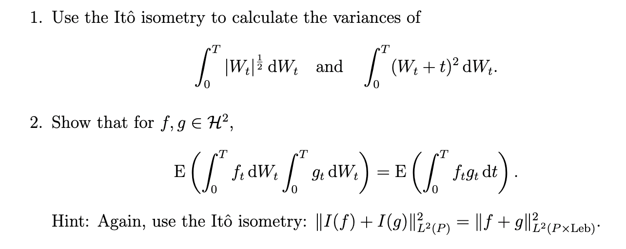 Solved 1. Use the Itô isometry to calculate the variances of | Chegg.com