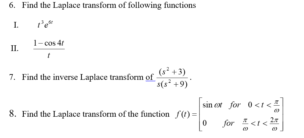 Solved 6. Find the Laplace transform of following functions | Chegg.com