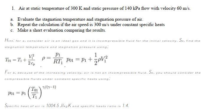 Solved 1. Air at static temperature of 300 K and static | Chegg.com
