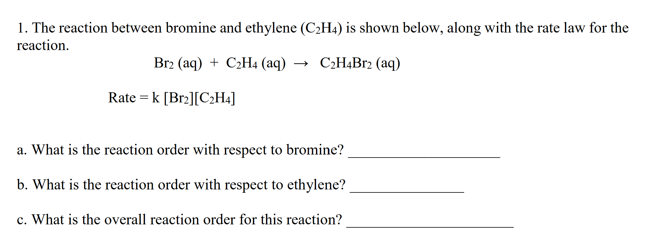 Solved 1. The reaction between bromine and ethylene C2H4 Chegg