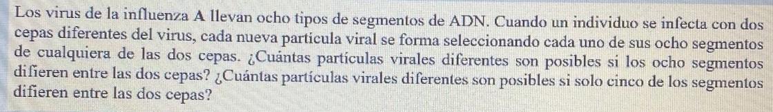 Los virus de la influenza A llevan ocho tipos de segmentos de ADN. Cuando un individuo se infecta con dos cepas diferentes de