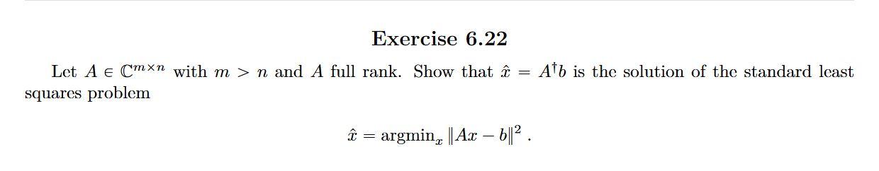 Solved Exercise 6 22 Let A E Cmxn With M N And A Full R Chegg Com