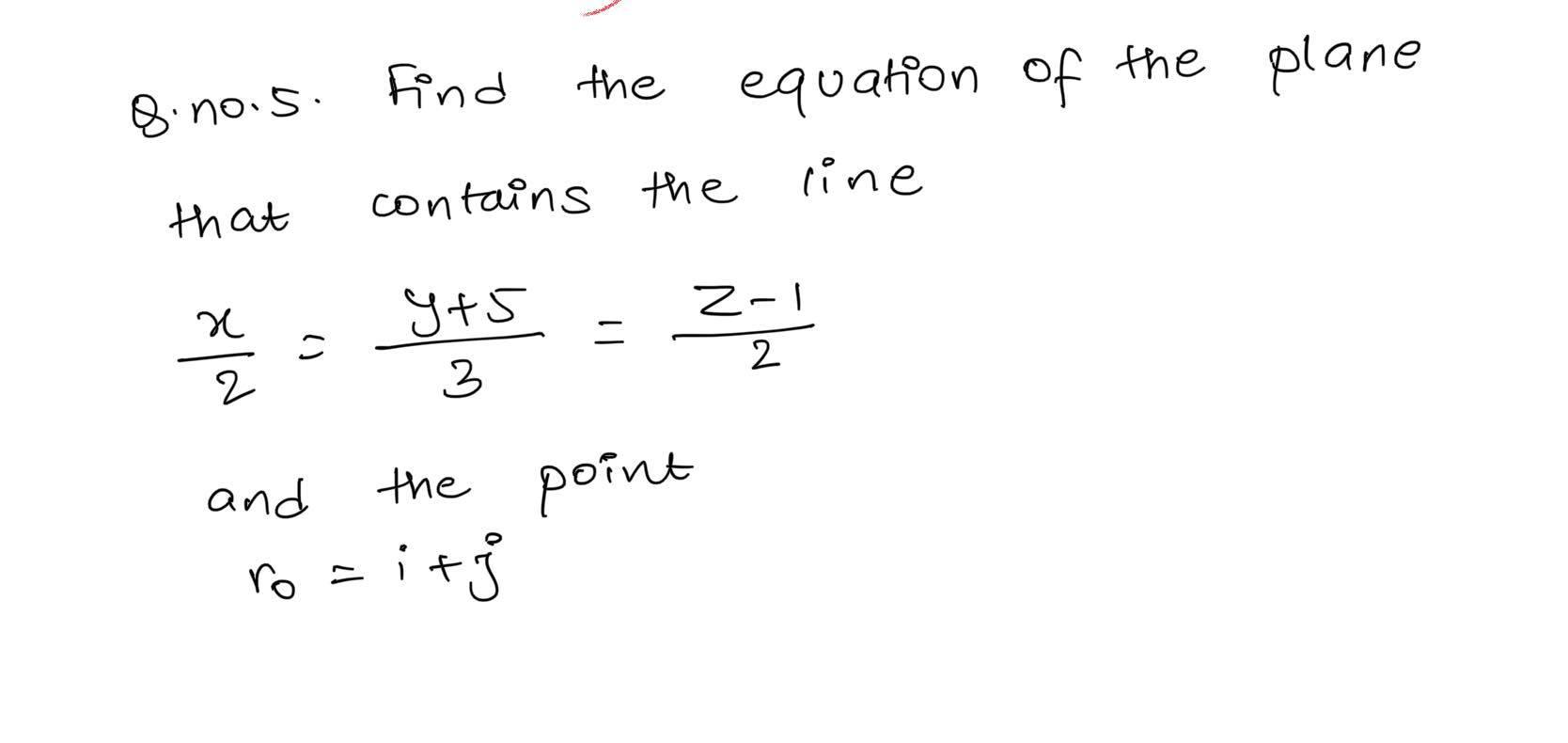 solved-q-no-5-find-the-equation-of-the-plane-that-contains-chegg