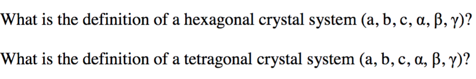 Solved What is the definition of a hexagonal crystal system | Chegg.com