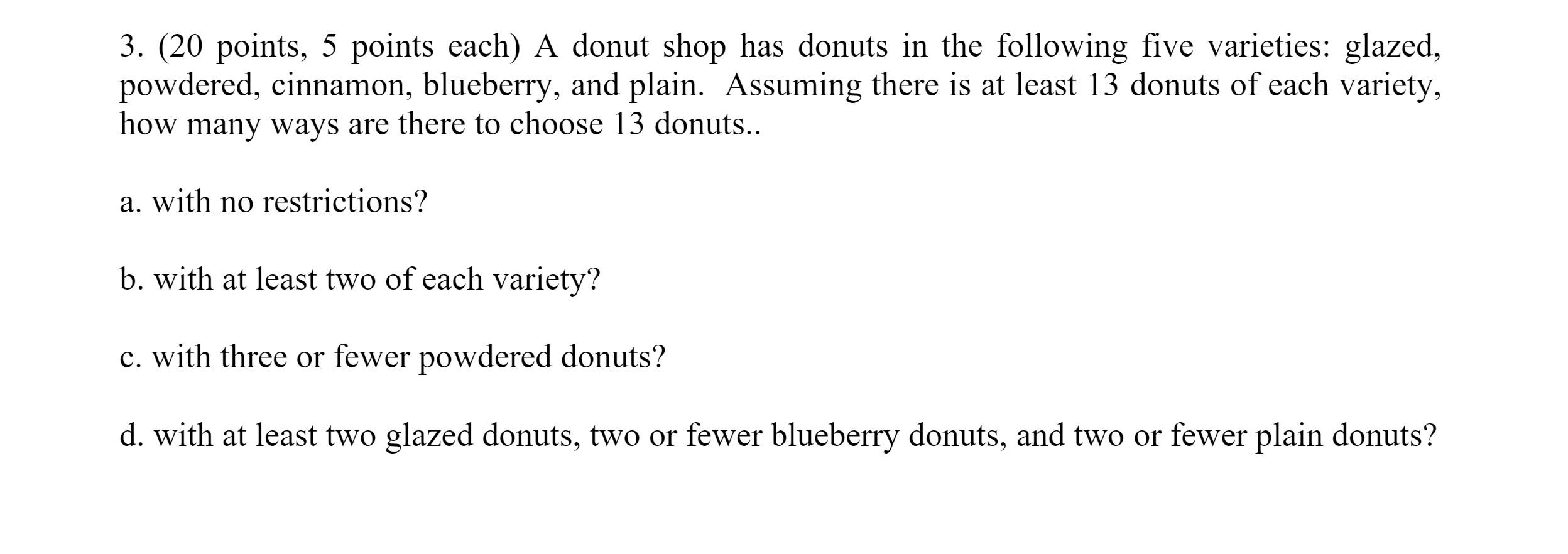 Solved 3. (20 points, 5 points each) A donut shop has donuts