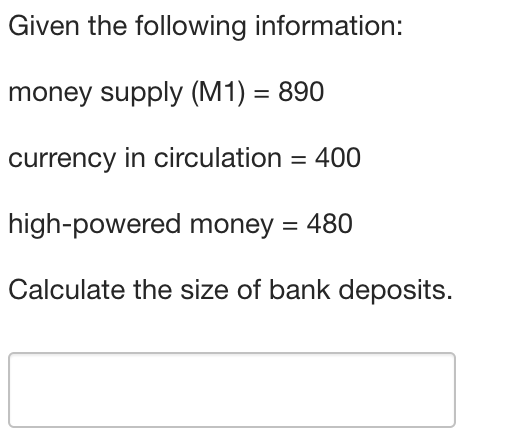 solved-given-the-following-information-money-supply-m1-chegg