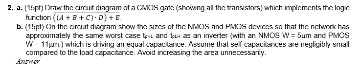 Solved a. (15pt) ﻿Draw the circuit diagram of a CMOS gate | Chegg.com