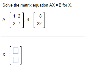 Solved Solve The Matrix Equation Ax=B ﻿for | Chegg.com