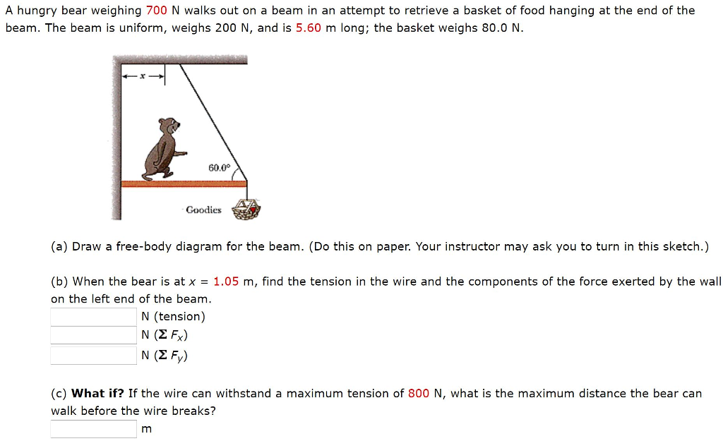 A hungry bear weighing 700 N walks out on a beam in | Chegg.com