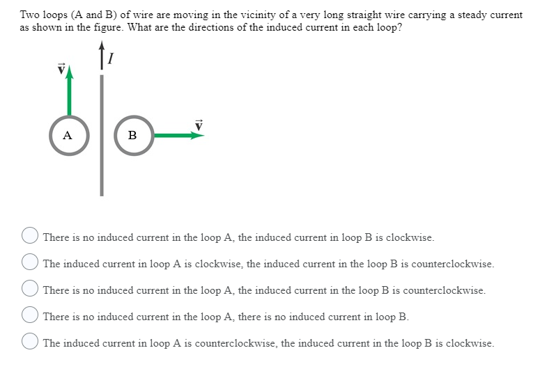 Solved Two loops (A and B) of wire are moving in the | Chegg.com