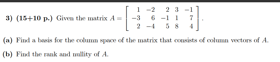 Solved p.) ﻿Given the matrix A=[1-223-1-36-1172-4584].(a) | Chegg.com