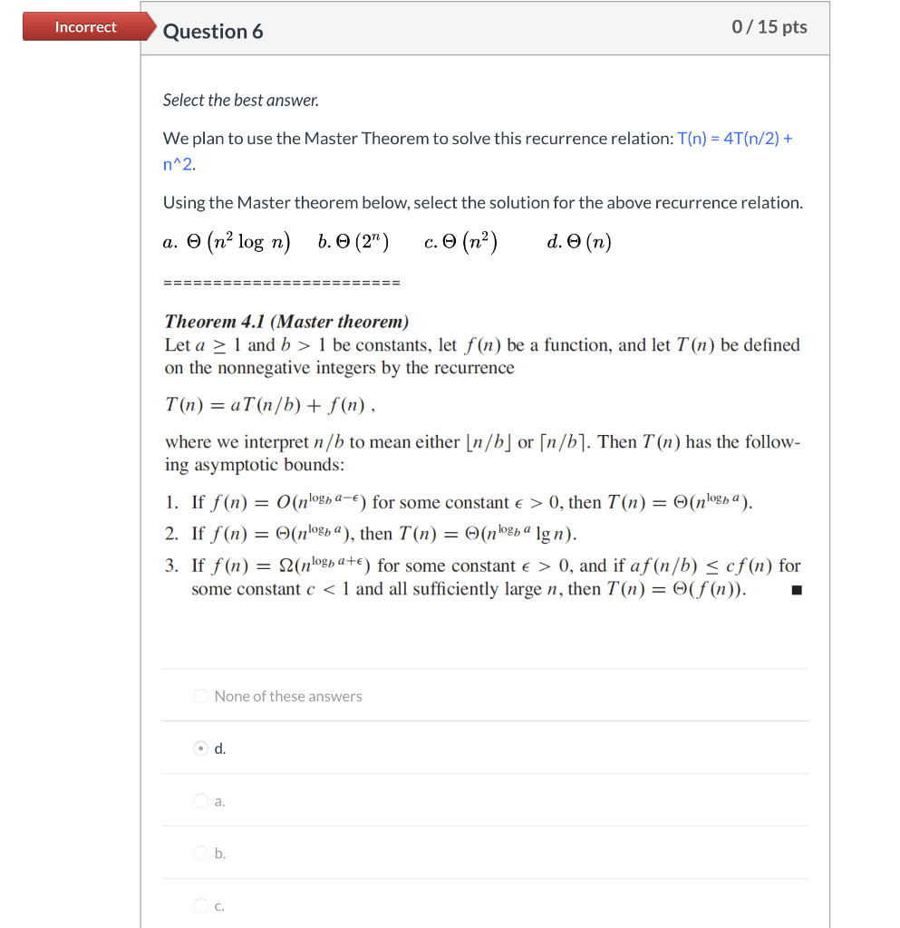 Solved Incorrect Question 5 0/15 pts Select the best answer. | Chegg.com