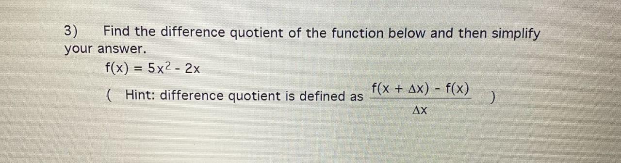 Solved 3) Find the difference quotient of the function below | Chegg.com