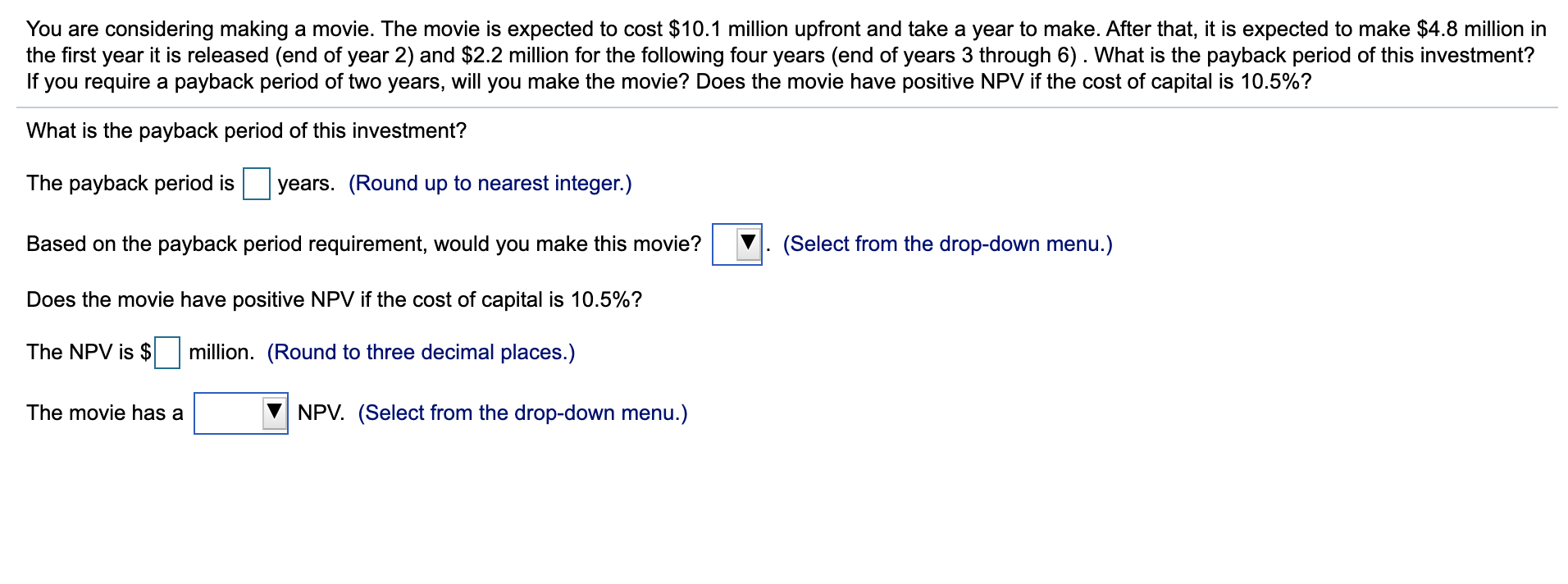 Solved You are considering making a movie. The movie is