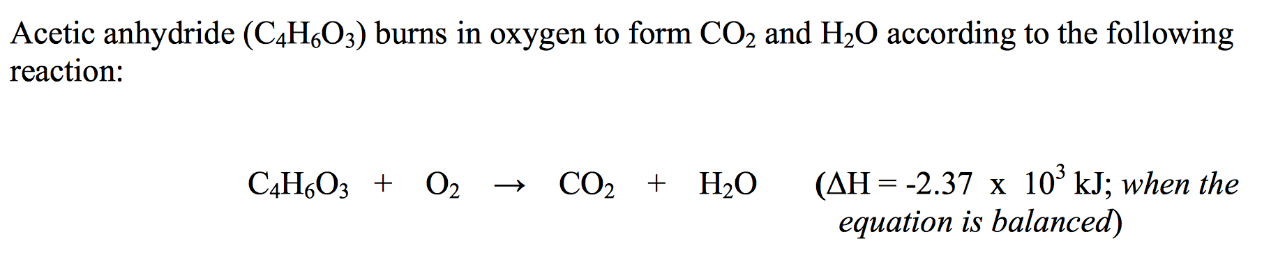 Solved Acetic anhydride (C4H603) burns in oxygen to form CO2 | Chegg.com