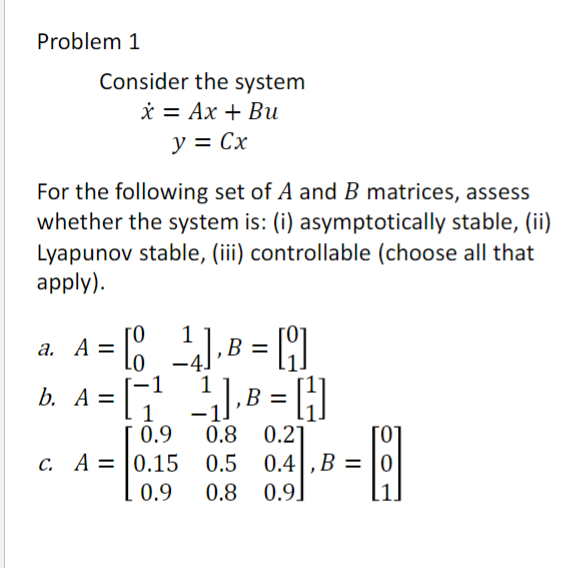 Solved Consider the system x˙=Ax+Buy=Cx For the following | Chegg.com