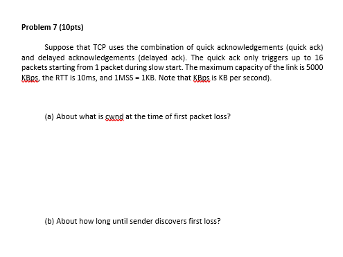 Solved Problem 7 (10pts) Suppose that TCP uses the | Chegg.com