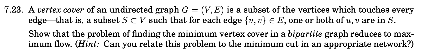 Solved .23. A vertex cover of an undirected graph G=(V,E) is | Chegg.com