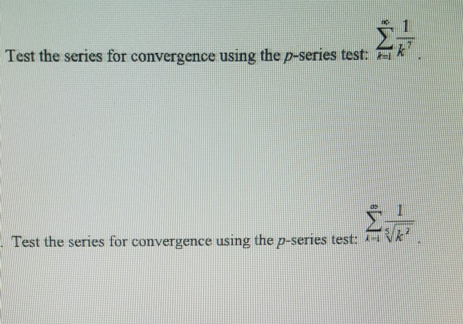 Solved Test the series for convergence using the p-series | Chegg.com