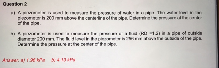 Solved Question 2 a) A piezometer is used to measure the | Chegg.com