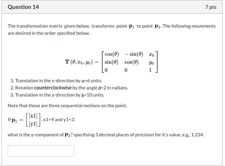 Solved Question 14 7 pts The transformation matrix given | Chegg.com