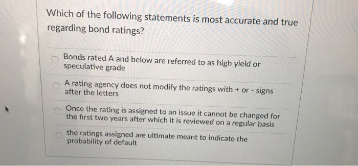 Which Of The Following Are Correct Regarding Bonds Solved Which of the following statements is most accurate | Chegg.com