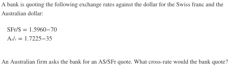 Solved A Bank Is Quoting The Following Exchange Rates | Chegg.com