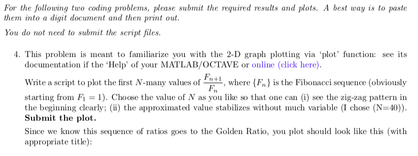 For the following two coding problems, please submit the required results and plots. A best way is to paste them into a digit