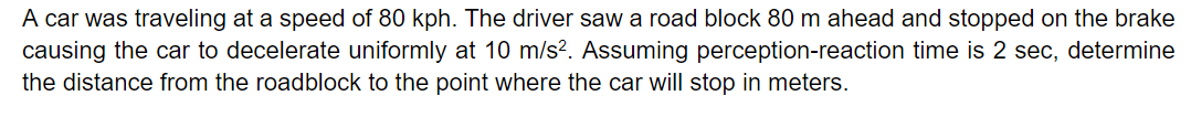 Solved A car was traveling at a speed of 80 kph. The driver | Chegg.com