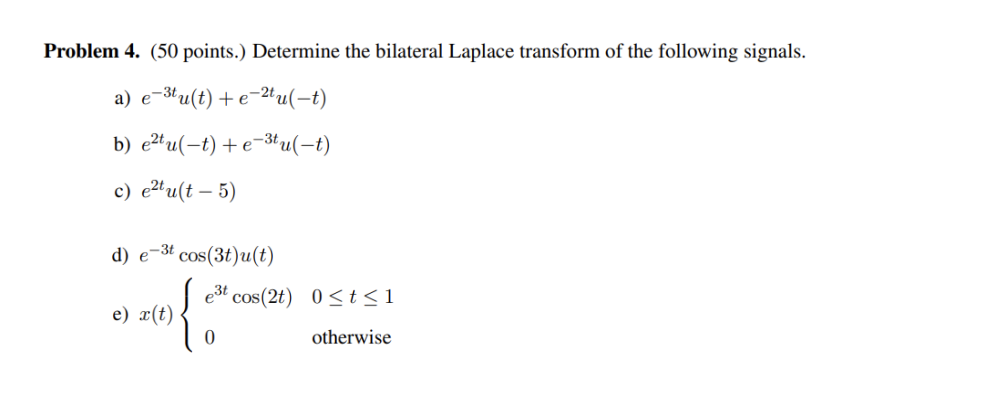 Solved Problem 4. (50 points.) Determine the bilateral | Chegg.com