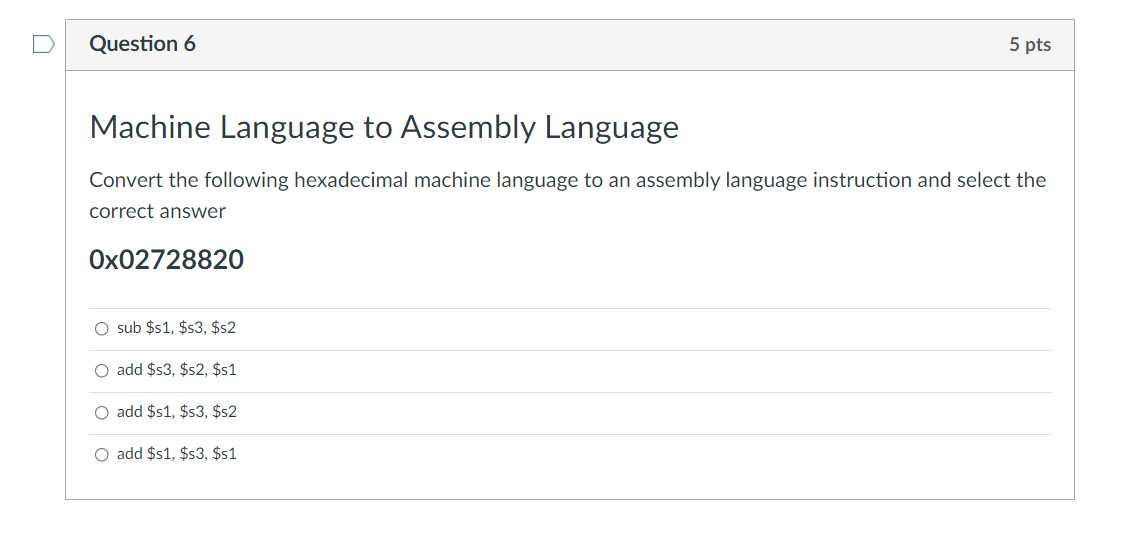 Solved Question 6 5 pts Machine Language to Assembly | Chegg.com