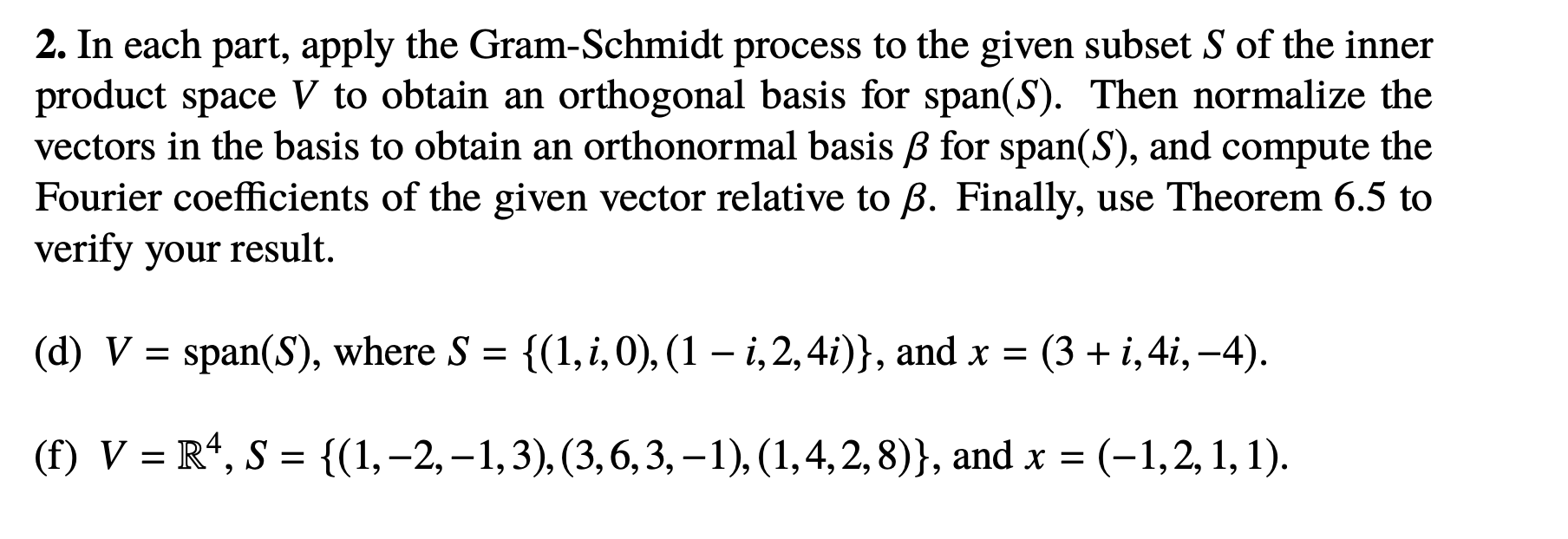 Solved 2. In Each Part, Apply The Gram-Schmidt Process To | Chegg.com