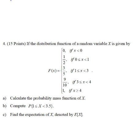Solved 4. (15 Points) If the distribution function of a | Chegg.com