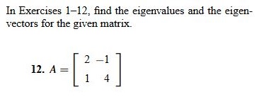 Solved In Exercises 1-12, find the eigenvalues and the | Chegg.com