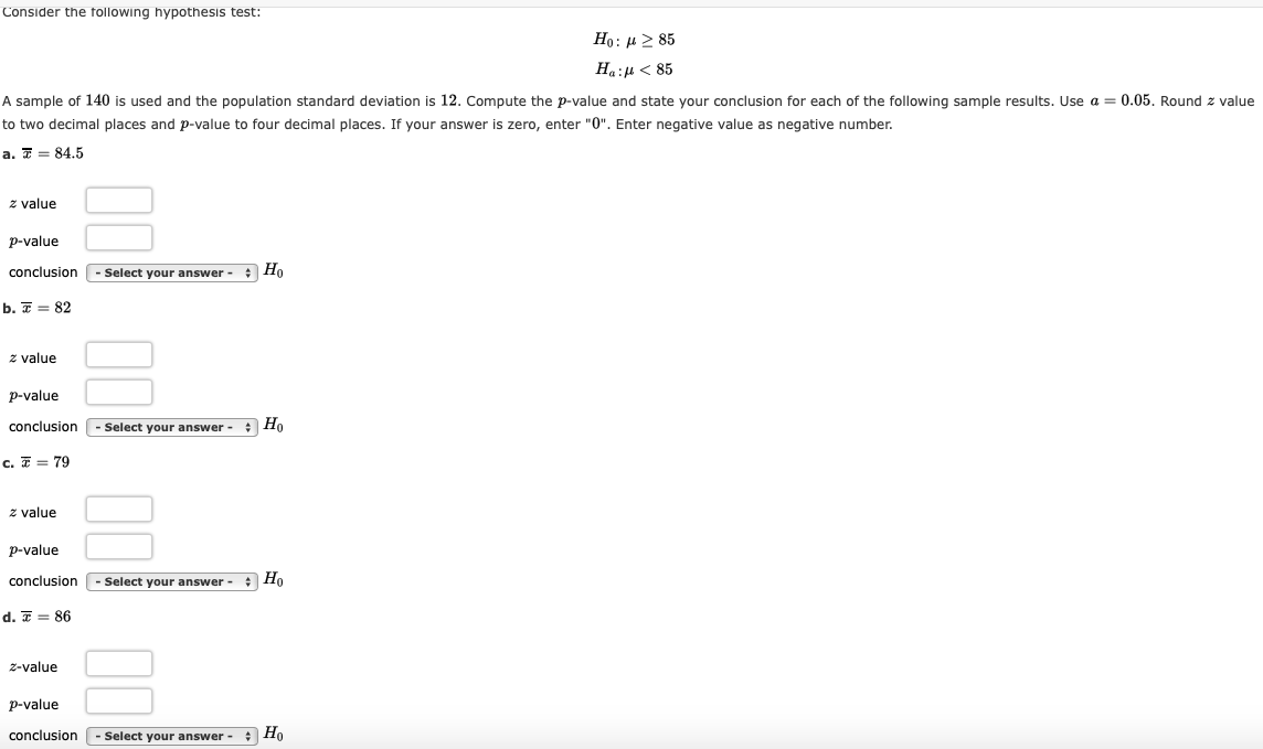 Solved Consider the following hypothesis test: Họ: > 85 H, | Chegg.com
