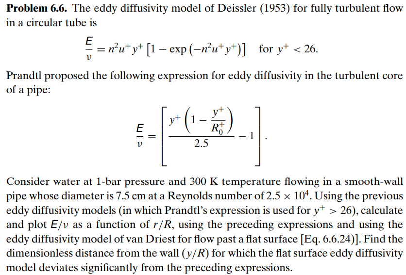 Solved Problem 6.6. The eddy diffusivity model of Deissler | Chegg.com