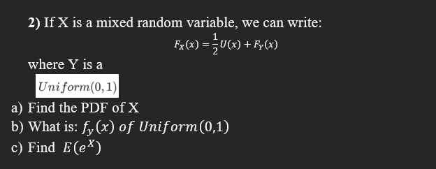 Solved 2) If X is a mixed random variable, we can write: | Chegg.com
