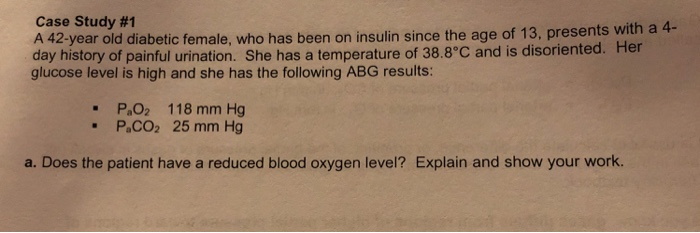 Solved a 42 year old diabetic female who has been on insulin | Chegg.com