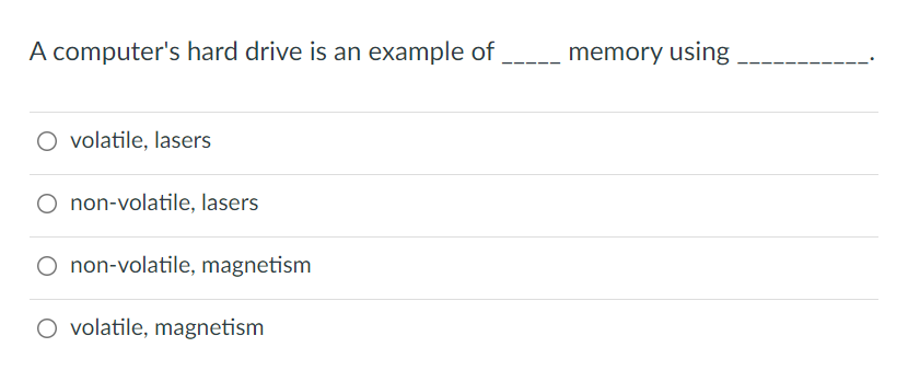 Solved A computer's hard drive is an example of O volatile, | Chegg.com