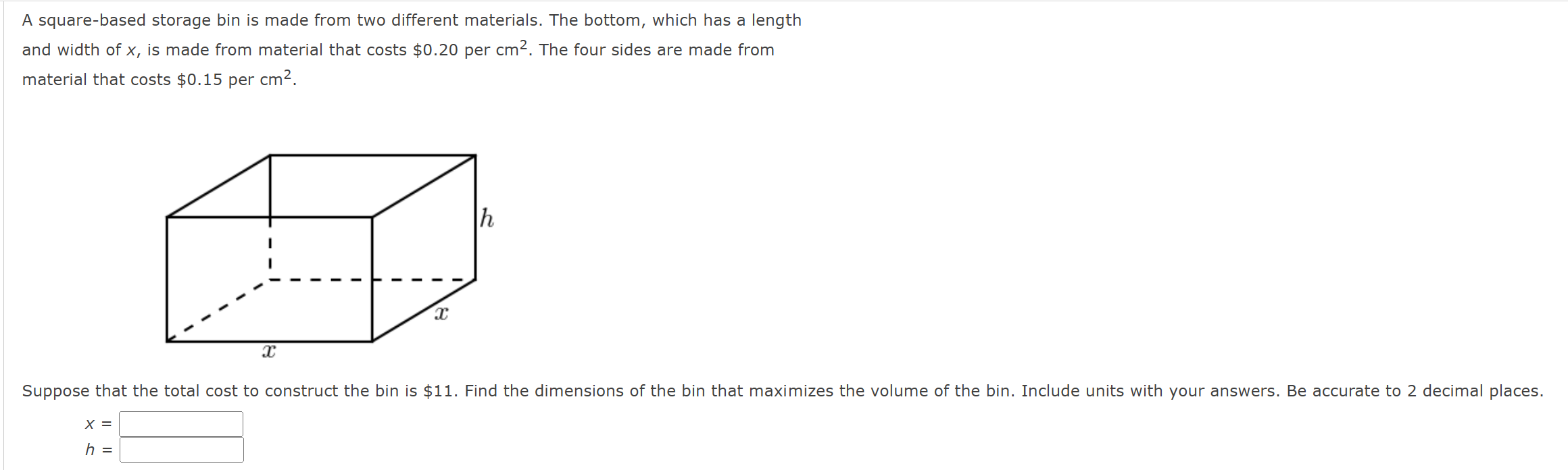 Solved A square-based storage bin is made from two different | Chegg.com