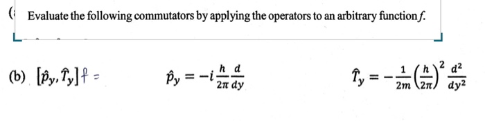 Solved (Evaluate The Following Commutators By Applying The | Chegg.com