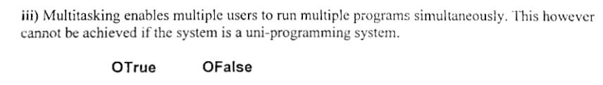 Solved iii) Multitasking enables multiple users to run | Chegg.com