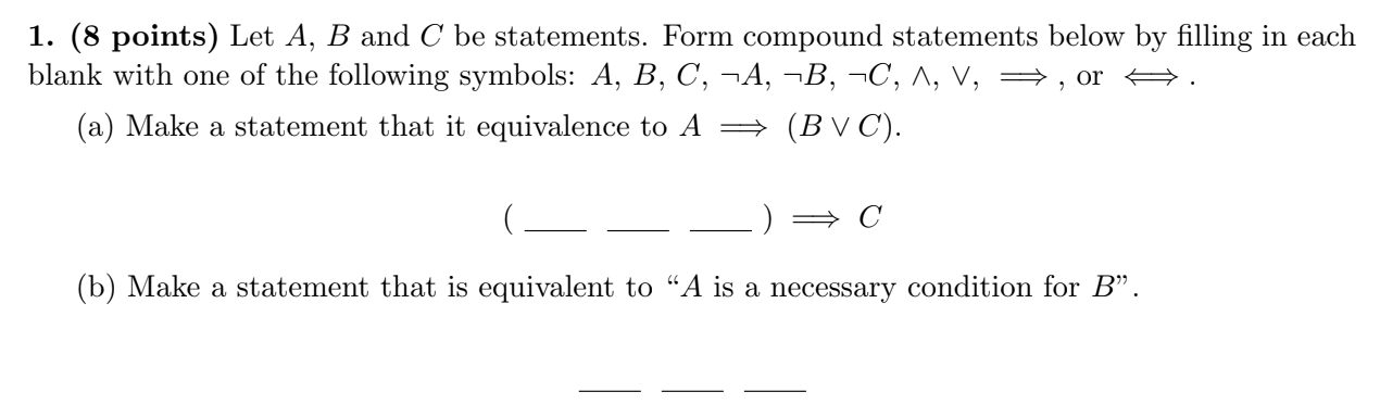 Solved 1. (8 Points) Let A, B And C Be Statements. Form | Chegg.com