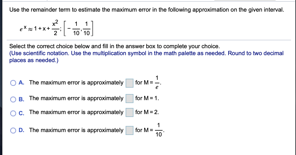 Solved Use the remainder term to estimate the maximum error | Chegg.com