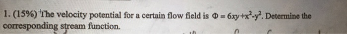 Solved 1. (1596) The velocity potential for a certain flow | Chegg.com